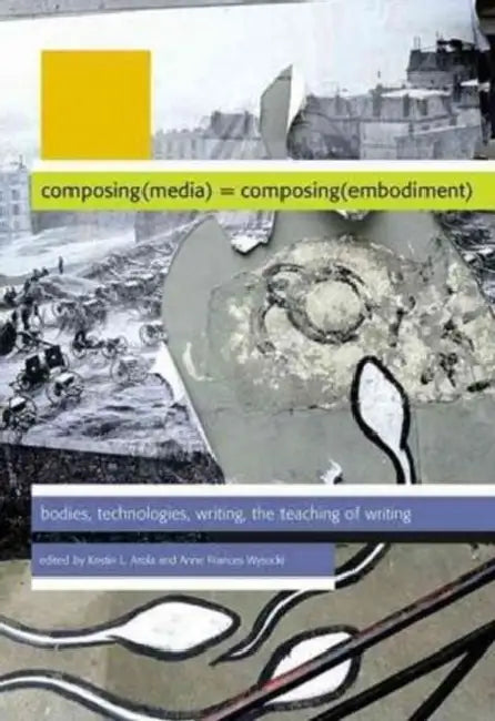 Buy Composing(media) = Composing(embodiment) | by Kristin L. Arola | Utah State University Press | by Kristin L. Arola | Utah State University Press | by Kristin L. Arola | Utah State University Press | by Kristin L. Arola | Utah State University Press | by Kristin L. Arola | Utah State University Press | by Kristin L. Arola | Utah State University Press | by Kristin L. Arola | Utah State University Press | by Kristin L. Arola | Utah State University Press | by Kristin L. Arola | Utah State Universi — BookShops.in
