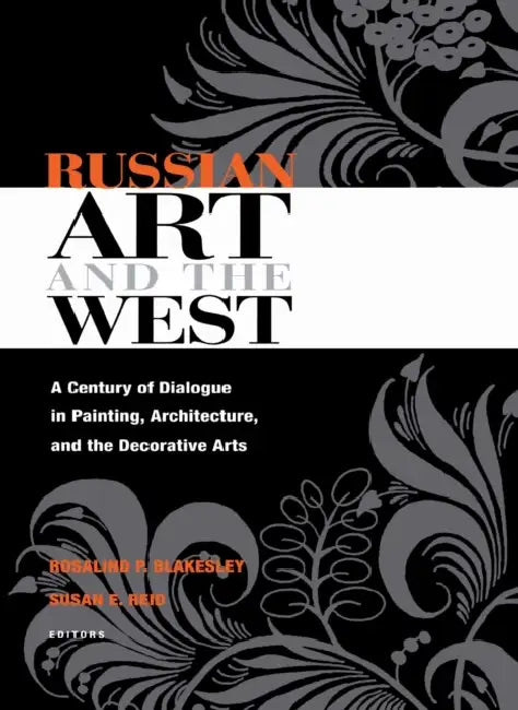 Buy Russian Art and the West (English, Rosalind Blakesley | Susan Reid) — BookShops.in