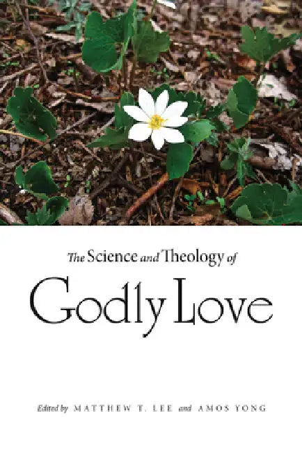 Buy The Science and Theology of Godly Love (English, Matthew T. Lee | Amos Yong) — BookShops.in