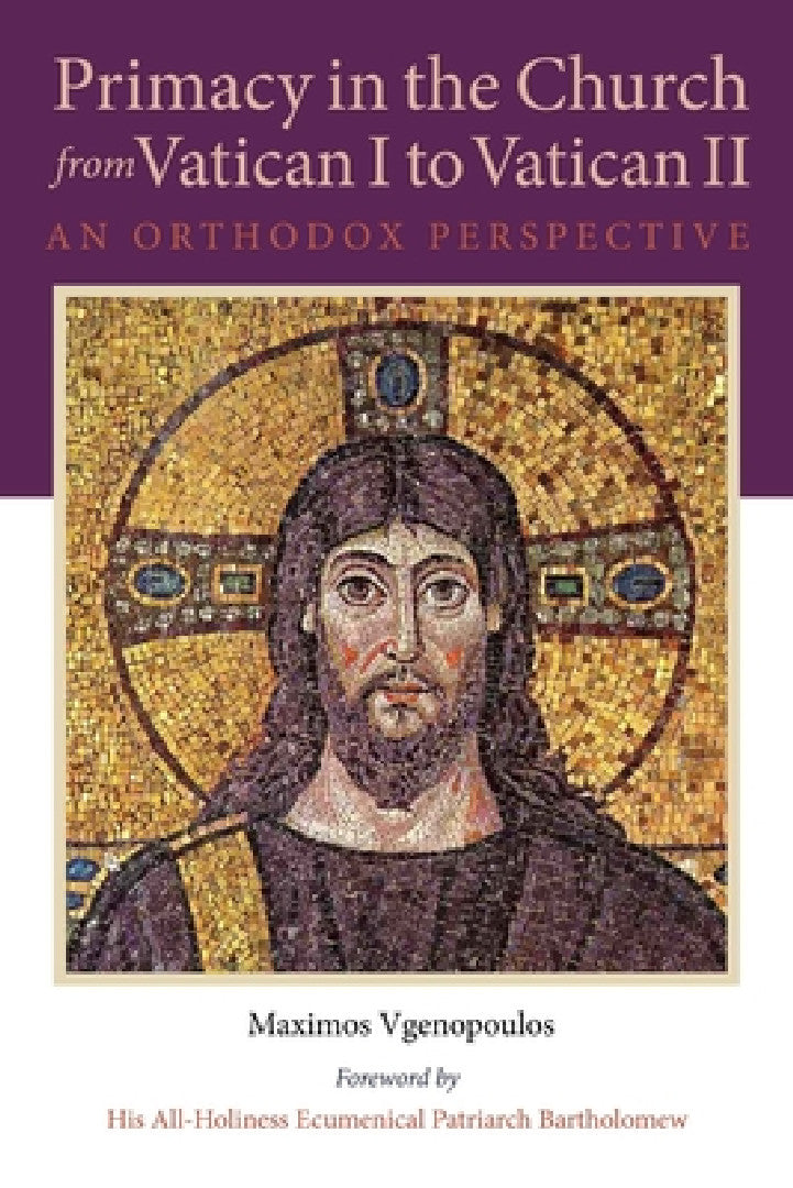 Buy Primacy in the Church from Vatican I to Vatican II (English, Maximos Vgenopoulos | His Al Ecumenical Patriarch Bartholomew) — BookShops.in