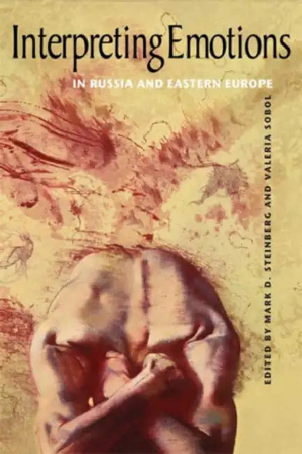 Buy Interpreting Emotions in Russia and Eastern Europe (English, Mark D. Steinberg | Valeria Sobol) — BookShops.in