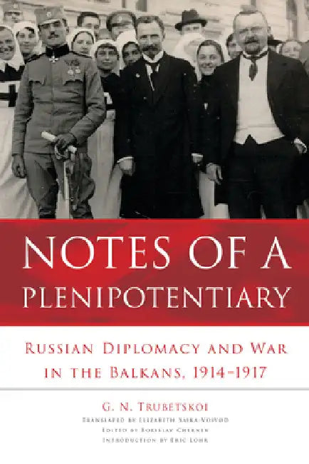 Buy Notes of a Plenipotentiary (English, G. N. Trubetskoi | Borislav Chernev | Elizabeth Saika-Voivod) — BookShops.in