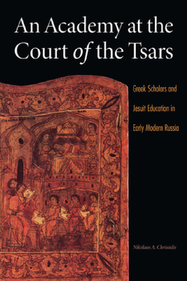 Buy An Academy at the Court of the Tsars (English, Nikolaos A. Chrissidis) — BookShops.in