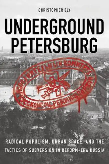 Buy Underground Petersburg (English, Christopher Ely) — BookShops.in