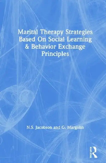 Buy Marital Therapy Strategies Based On Social Learning & Behavior Exchange Principles (English, N. S. Jacobson | G. Margolin) — BookShops.in
