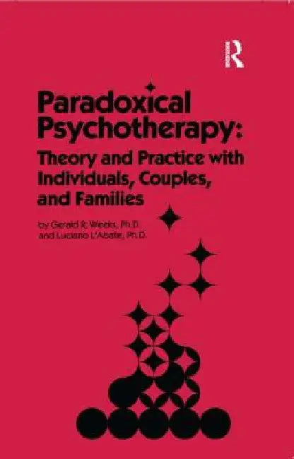 Buy Paradoxical Psychotherapy | by Gerald R. Weeks | Luciano L'Abate | Routledge | by Gerald R. Weeks | Luciano L'Abate | Routledge | by Gerald R. Weeks | Luciano L'Abate | Routledge | by Gerald R. Weeks | Luciano L'Abate | Routledge | by Gerald R. Weeks | Luciano L'Abate | Routledge | by Gerald R. Weeks | Luciano L'Abate | Routledge | by Gerald R. Weeks | Luciano L'Abate | Routledge | by Gerald R. Weeks | Luciano L'Abate | Routledge | by Gerald R. Weeks | Luciano L'Abate | Routledge | by Gerald R.  — BookShops.in