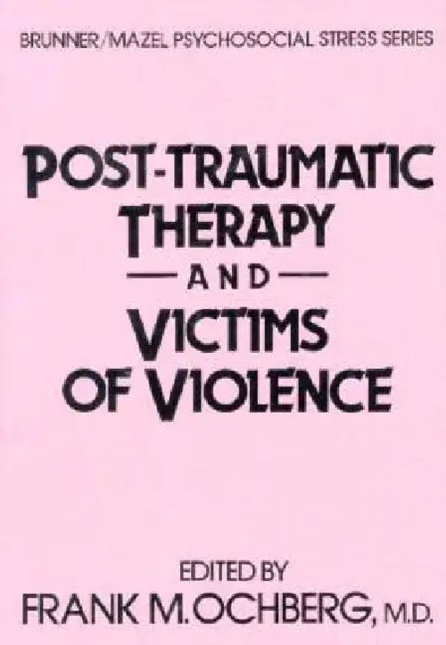 Post-Traumatic Therapy And Victims Of Violence – Frank Ochberg view 2