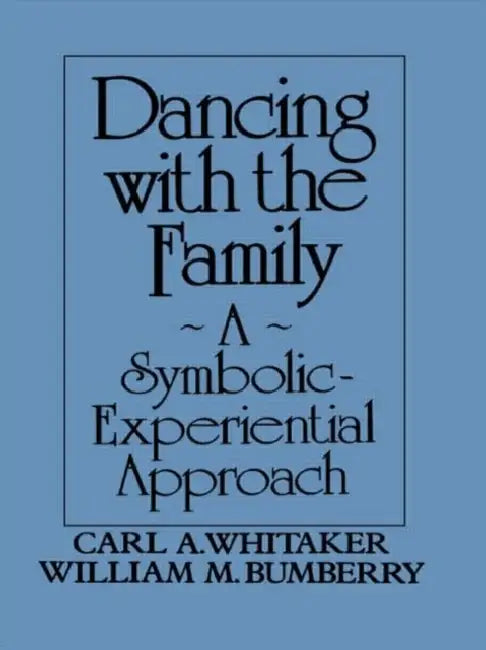 Dancing with the Family (English, Carl A. Whitaker)