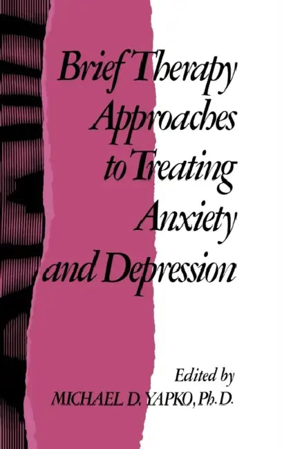 Buy Brief Therapy Approaches to Treating Anxiety and Depression | by Michael D. Yapko | Routledge | by Michael D. Yapko | Routledge | by Michael D. Yapko | Routledge | by Michael D. Yapko | Routledge | by Michael D. Yapko | Routledge | by Michael D. Yapko | Routledge | by Michael D. Yapko | Routledge | by Michael D. Yapko | Routledge | by Michael D. Yapko | Routledge | by Michael D. Yapko | Routledge | by Michael D. Yapko | Routledge | by Michael D. Yapko | Routledge | by Michael D. Yapko | Routledg — BookShops.in