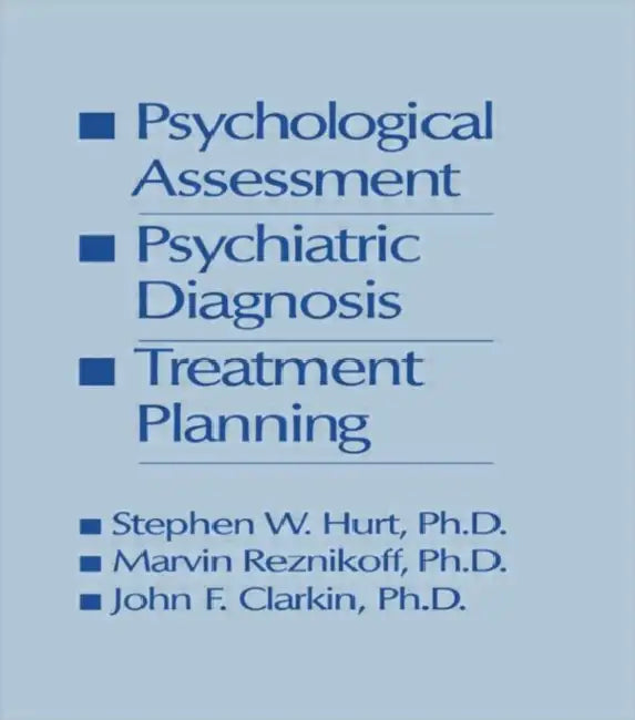 Psychological Assessment, Psychiatric Diagnosis, And Treatment Planning (English, Steven W. Hurt)