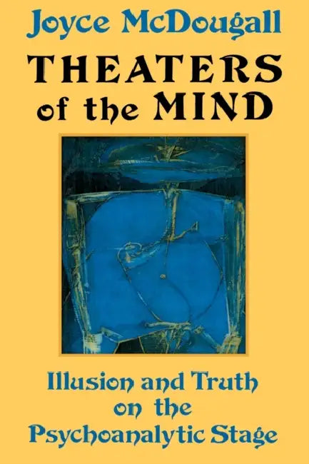 Theaters of the Mind (English, Joyce McDougall)