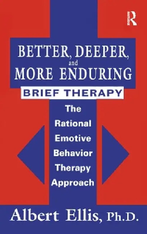 Better, Deeper And More Enduring Brief Therapy by Albert Ellis – Routledge Hardcover view 2
