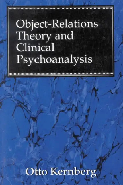 Buy Object Relations Theory and Clinical Psychoanalysis (English, Otto F. Kernberg) — BookShops.in