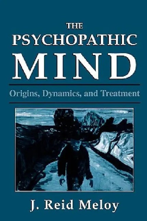 The Psychopathic Mind: Origins, Dynamics, and Treatment – Reid J. Meloy view 2