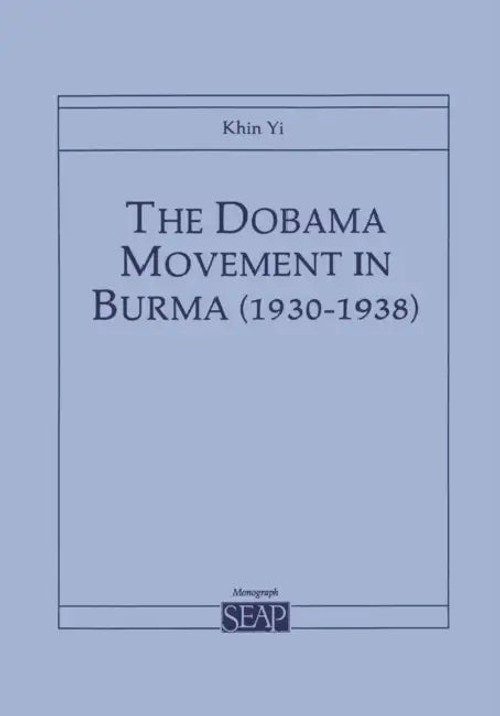 The Dobama Movement in Burma by Khin Yi – Southeast Asia Program Publications view 2