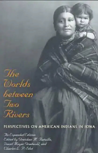 Buy The Worlds Between Two Rivers (English, Gretchen M. Bataille | David Mayer Gradwohl | Charles L. P. Silet) — BookShops.in