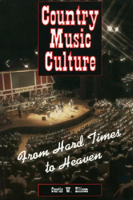 Buy Country Music Culture (English, Curtis W. Ellison | Curtis W. Ellision) — BookShops.in