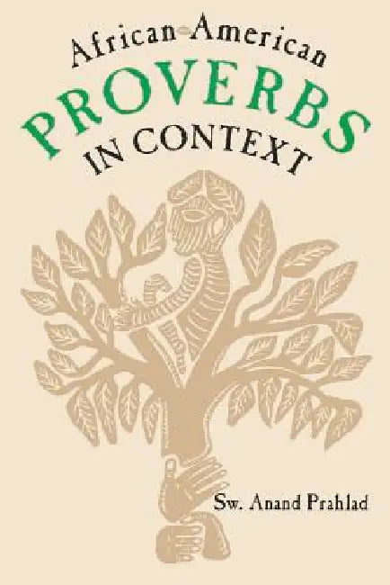 Buy African-American Proverbs in Context (English, Sw Anand Prahlad | Anand Prahlad | S. W. Prahlad) — BookShops.in