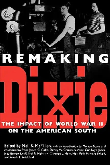 Buy Remaking Dixie (English, Neil R. McMillen | Morton Sosna | James C. Cobb) — BookShops.in