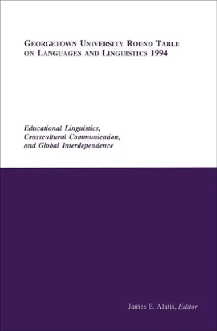 Buy Georgetown University Round Table on Languages and Linguistics 1994 (English, James E. Alatis) — BookShops.in
