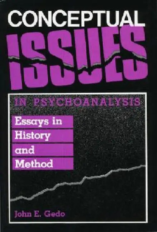 Conceptual Issues in Psychoanalysis: Essays in History and Method by John E. Gedo view 2