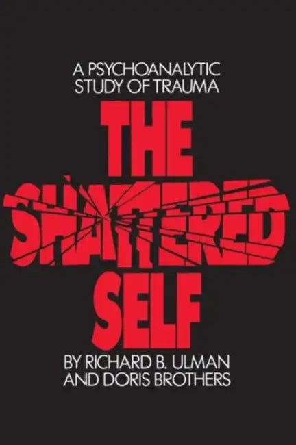 Buy The Shattered Self (English, Richard B. Ulman | Doris Brothers) — BookShops.in