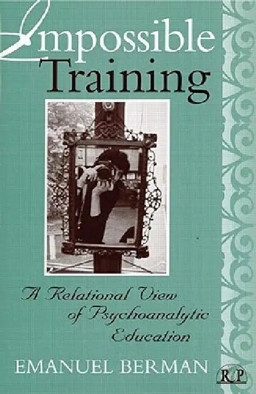 Impossible Training by Emanuel Berman – Routledge Psychoanalytic Education Book view 5