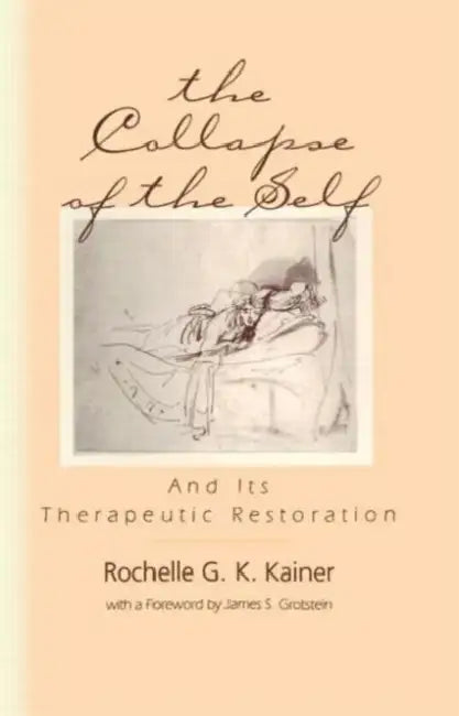 Buy The Collapse of the Self and Its Therapeutic Restoration | by Rochelle G. K. Kainer | Routledge | by Rochelle G. K. Kainer | Routledge | by Rochelle G. K. Kainer | Routledge | by Rochelle G. K. Kainer | Routledge | by Rochelle G. K. Kainer | Routledge | by Rochelle G. K. Kainer | Routledge | by Rochelle G. K. Kainer | Routledge | by Rochelle G. K. Kainer | Routledge | by Rochelle G. K. Kainer | Routledge | by Rochelle G. K. Kainer | Routledge | by Rochelle G. K. Kainer | Routledge | by Rochelle — BookShops.in
