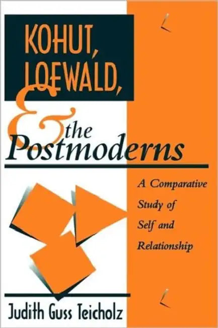 Buy Kohut, Loewald and the Postmoderns (English, Judith G. Teicholz) — BookShops.in