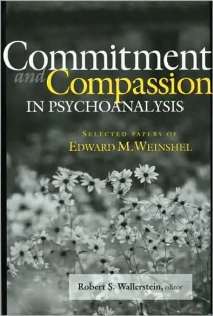Buy Commitment and Compassion in Psychoanalysis (English, Robert S. Wallerstein) — BookShops.in