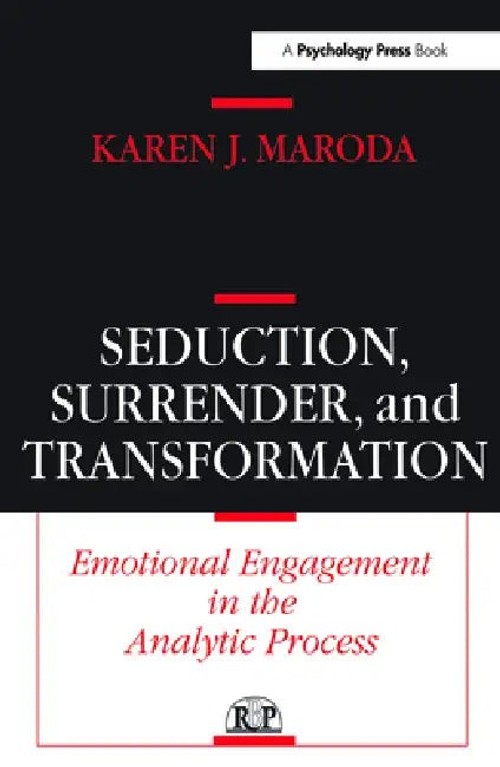 Seduction, Surrender, and Transformation: Emotional Engagement in the Analytic Process view 2