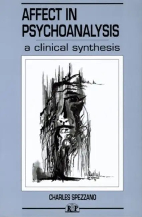 Affect in Psychoanalysis: A Clinical Synthesis – Charles Spezzano view 5