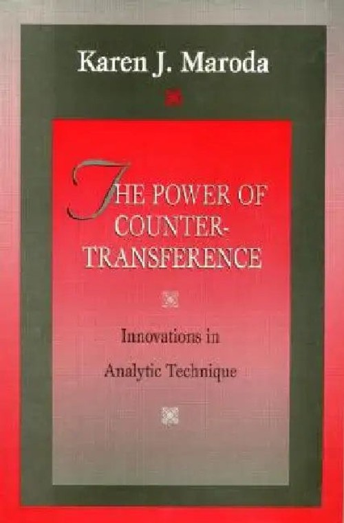 The Power of Countertransference: Innovations in Analytic Technique by Karen J. Maroda view 2