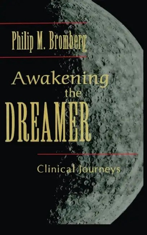 Awakening the Dreamer: Clinical Journeys – Philip M. Bromberg view 2
