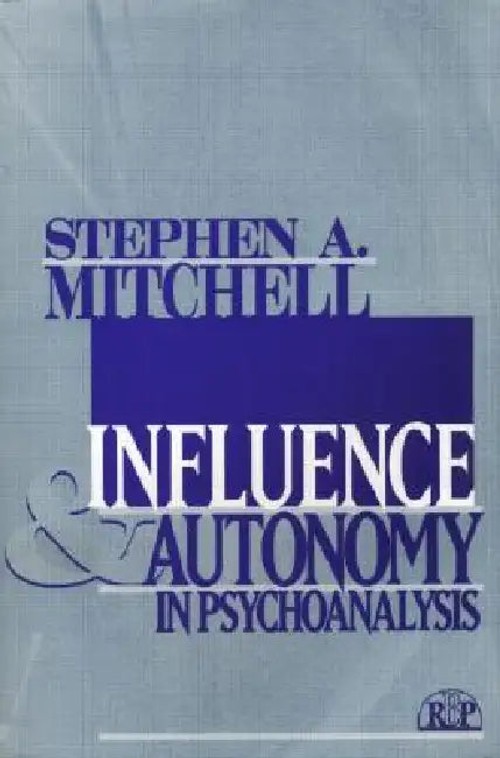 Influence And Autonomy in Psychoanalysis – Stephen A. Mitchell view 2