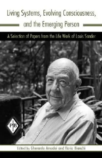 Living Systems, Evolving Consciousness, and the Emerging Person (English, Louis Sander | Gherardo Amadei | Ilaria Bianchi)