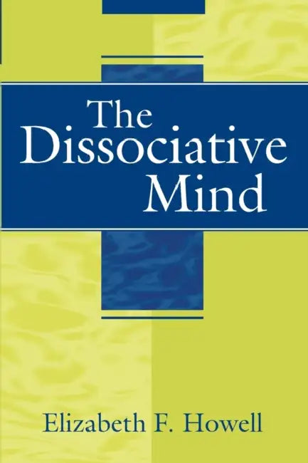 The Dissociative Mind (English, Elizabeth F. Howell)