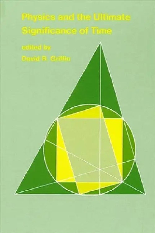 Physics and the Ultimate Significance of Time: Bohm, Prigogine and Process Philosophy view 5