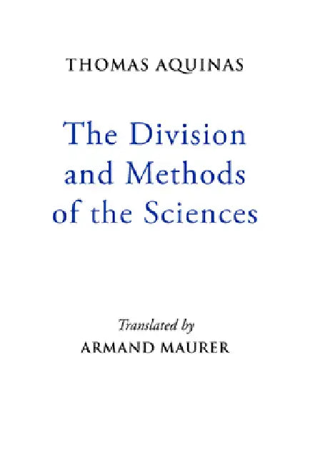 The Division and Methods of the Sciences (English, Thomas Aquinas)