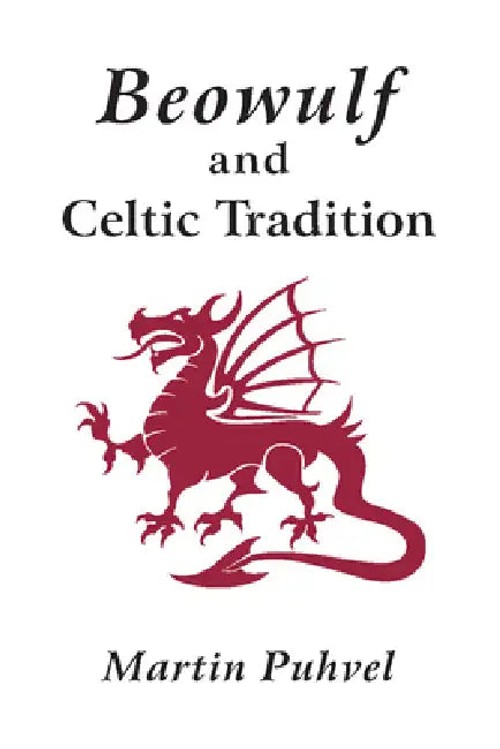 Beowulf and the Celtic Tradition – Martin Puhvel Scholarly Study view 2
