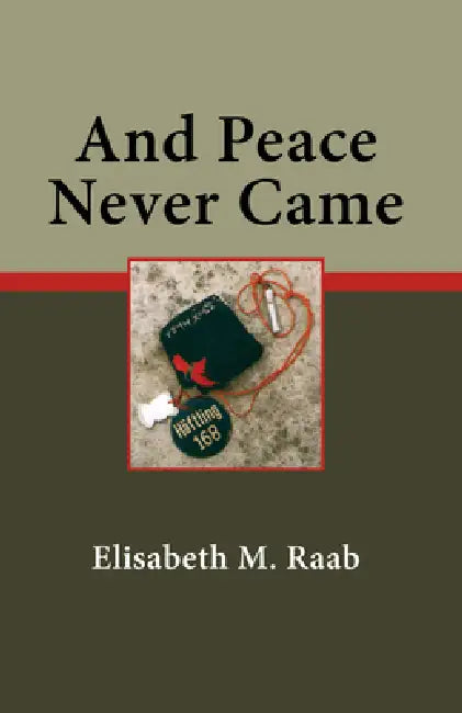 And Peace Never Came (English, Elisabeth M. Raab)