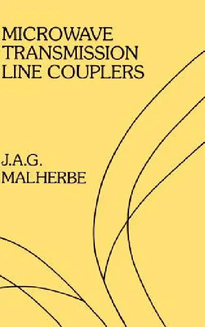 Microwave Transmission Line Couplers (English, J. a. G. Malherbe | J. a. G. Malherbe)