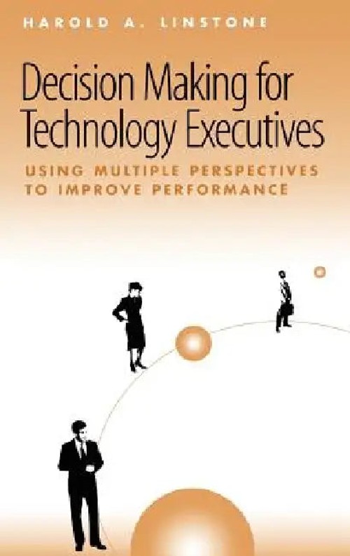 Decision-making for Technology Executives - Harold A. Linstone view 2