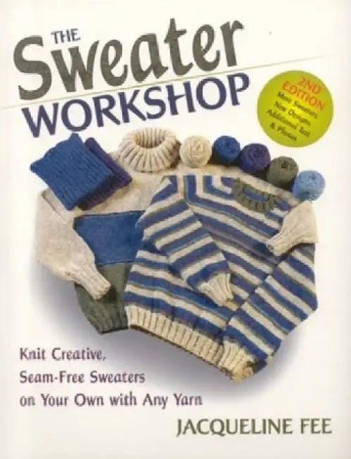 Sweater Workshop, sewn: Knit Creative, Seam-Free Sweaters on Your Own with Any Yarn view 2