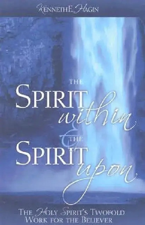 The Spirit Within & the Spirit Upon – Kenneth E. Hagin Hardcover Book view 2
