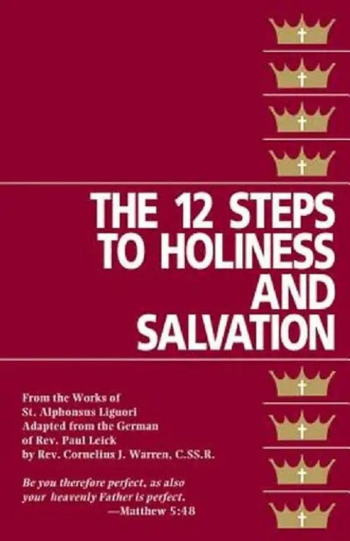 The Twelve Steps to Holiness and Salvation – St Alphonsus Liguori view 2