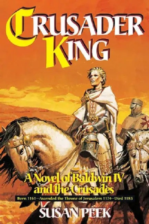 Crusader King by Susan Peek – Historical Fiction about Baldwin IV view 2