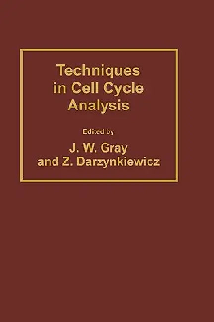Techniques in Cell Cycle Analysis (English, Joe W. Gray | Zbigniew Darzynkiewicz)
