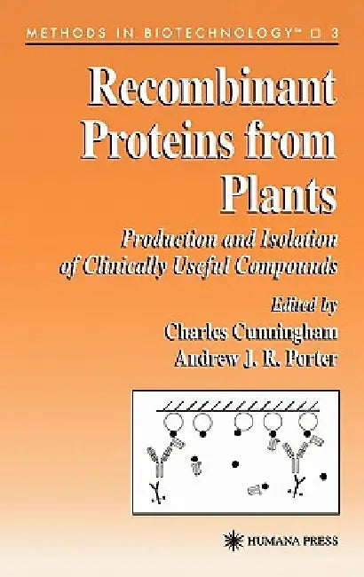 RECOMBINANT PROTEINS FROM PLANTS ( METHODS IN BIOTECHNOLOGY, VOLUME 3) view 2