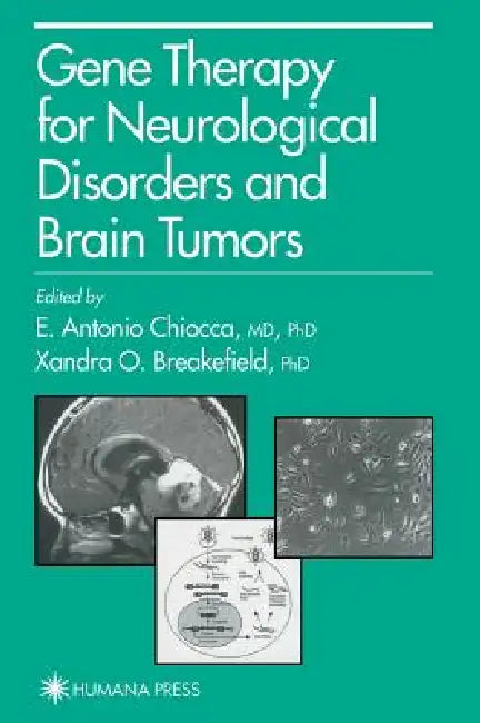 Gene Therapy for Neurological Disorders and Brain Tumors (English, E. Antonio Chiocca | Xandra O. Breakefield)